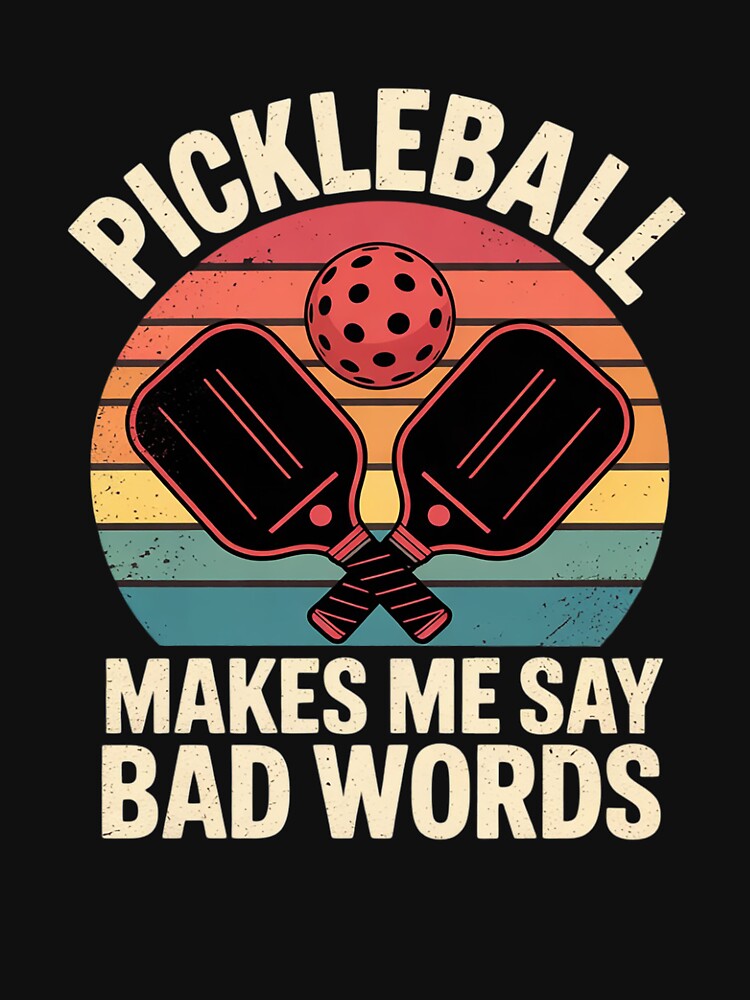 Pickleball Make Me Say Bad Words Dad Mom by THagBlue