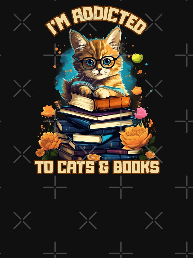 I'm Addicted to cats and books, cats books art design by OnionsFamily