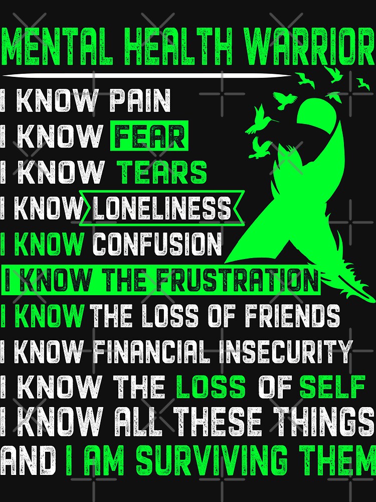 I Am MENTAL HEALTH Warrior, I Know All These Things and I Am Surviving Them by DianabellShop