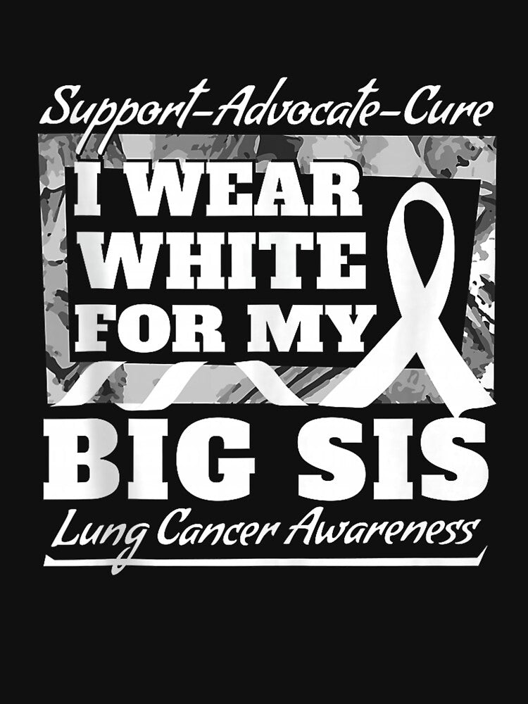 I Wear White for My Big Sis Lung Cancer Awareness Ribbon Support Design by kiralynstration