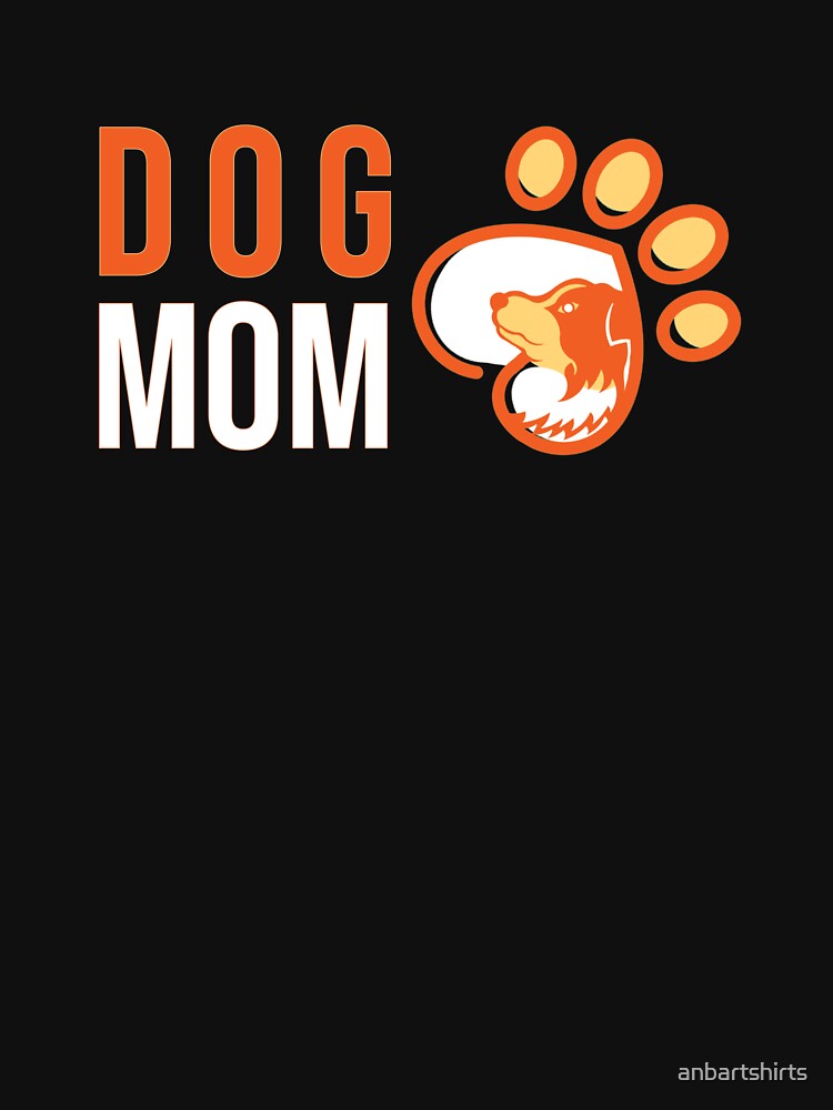 Happy Dog Mom Day by anbartshirts