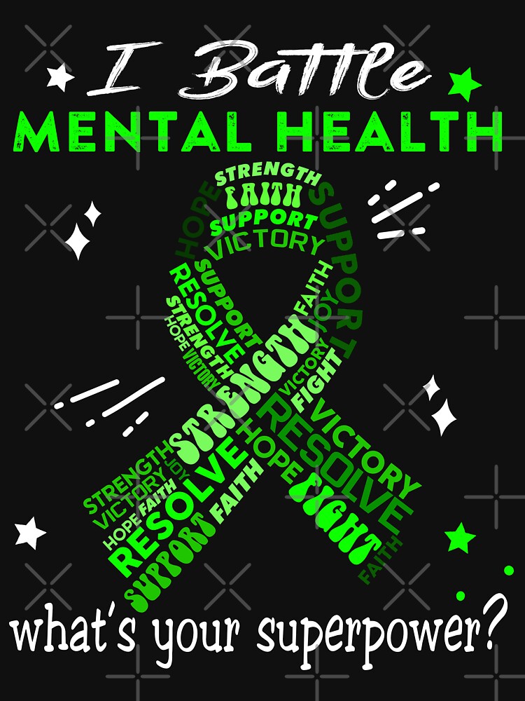 Mental Health Warrior - I Battle Mental Health What's Your Superpower? by ArangoaStore