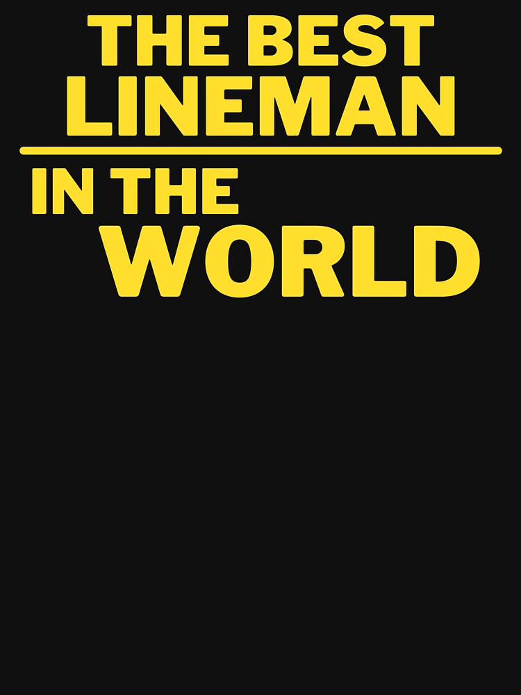 the best lineman by T-shirtgallery