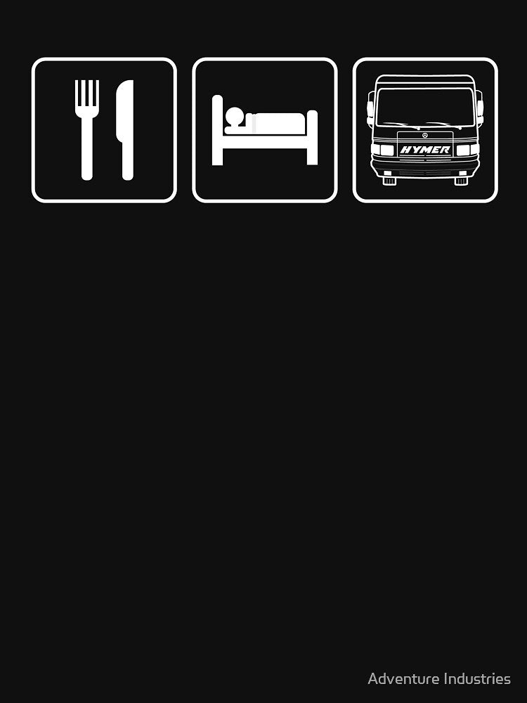 EAT, SLEEP, HYMER by Adventure Industries