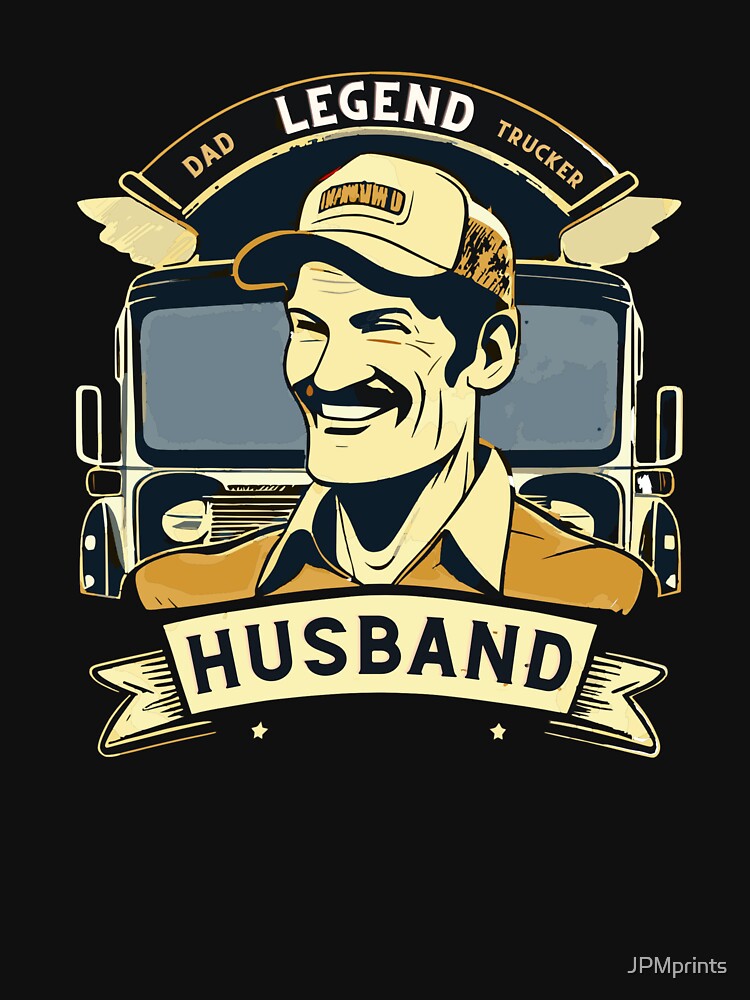 Husband Dad Trucker Legend V2 by JPMprints
