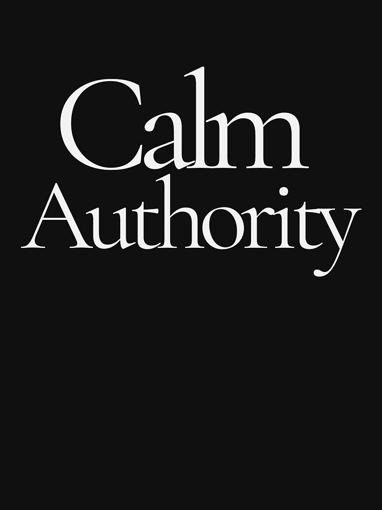 Calm Authority Minimalist T-Shirt – Soft Power Aesthetic Feminine Leadership Quote by CalmMandala
