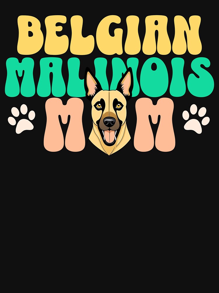 Belgian Mainois - Cute Dog - Dog Mom by BlueCoastPOD