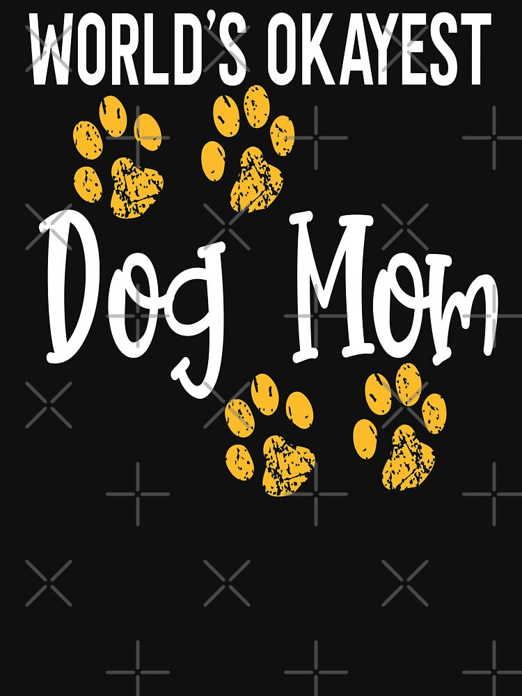 World's Okayest Dog Mom Funny Mom by ZiesMerch