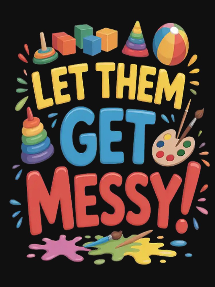 Let Them Get Messy Pediatric OT Occupational Therapist by HaiharryCartoon