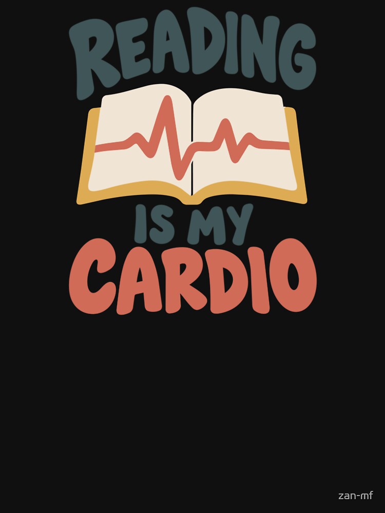 Reading Is My Cardio Funny Book Lover Design by zan-mf