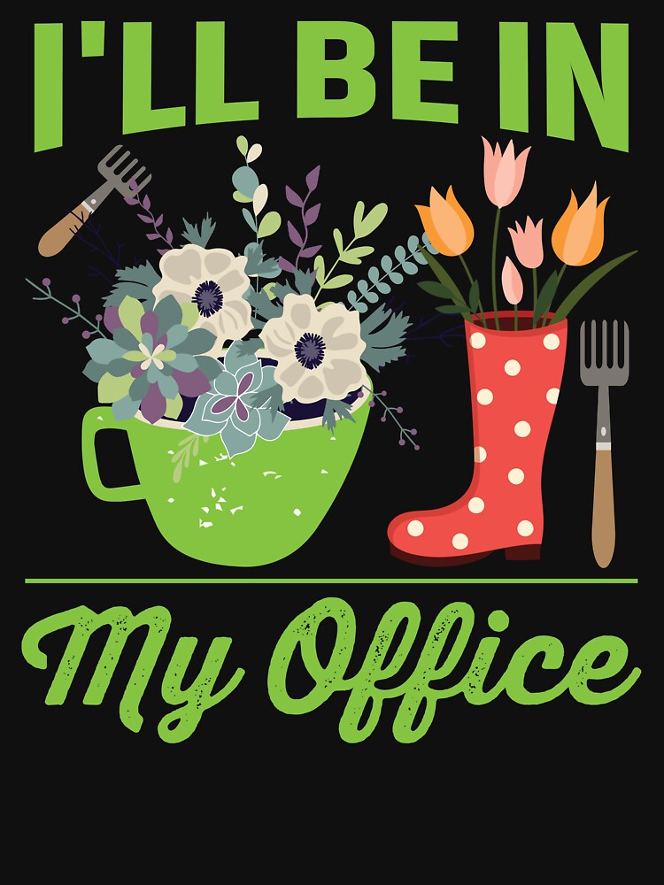 I'll Be In My Office: Funny Gardener Gift - Plant lover Gardening by Adexyl