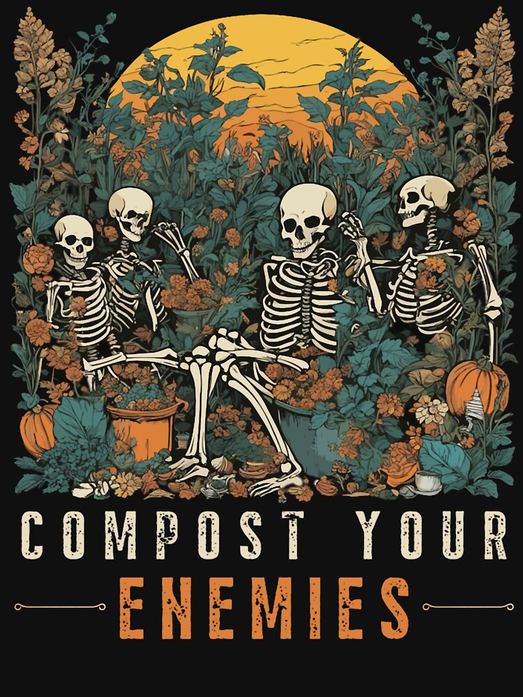 compost your enemies funny skeleton gardening halloween by JoseAntonio23