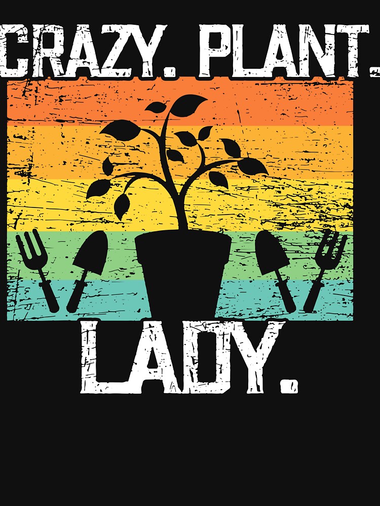 Crazy Plant Lady Plant Lover T-Shirt by JoseMoody3031