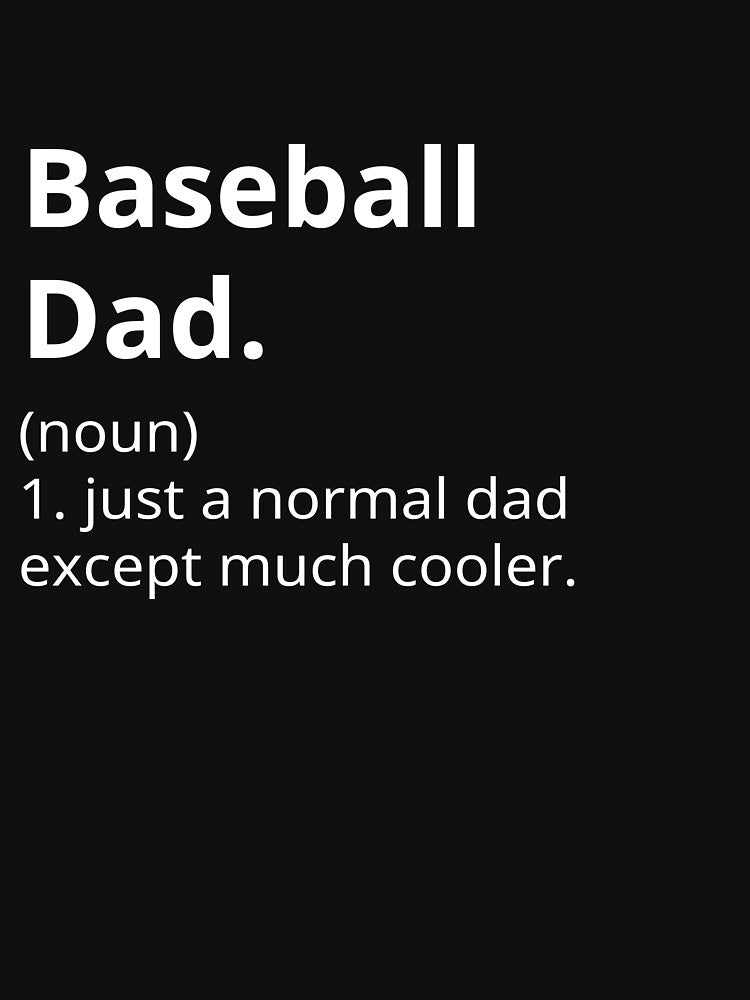 Baseball Dad shirt - Like a normal dad except much cooler t-shirt. by Textees25