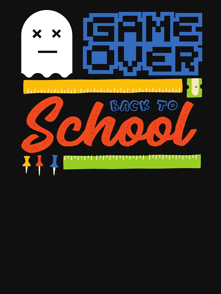 Game Over Back To School day by FILEX ⭐⭐⭐⭐⭐(826)