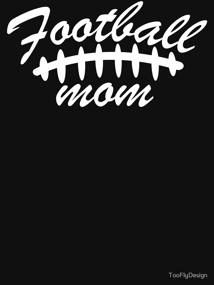 Football Mom by TooFlyDesign