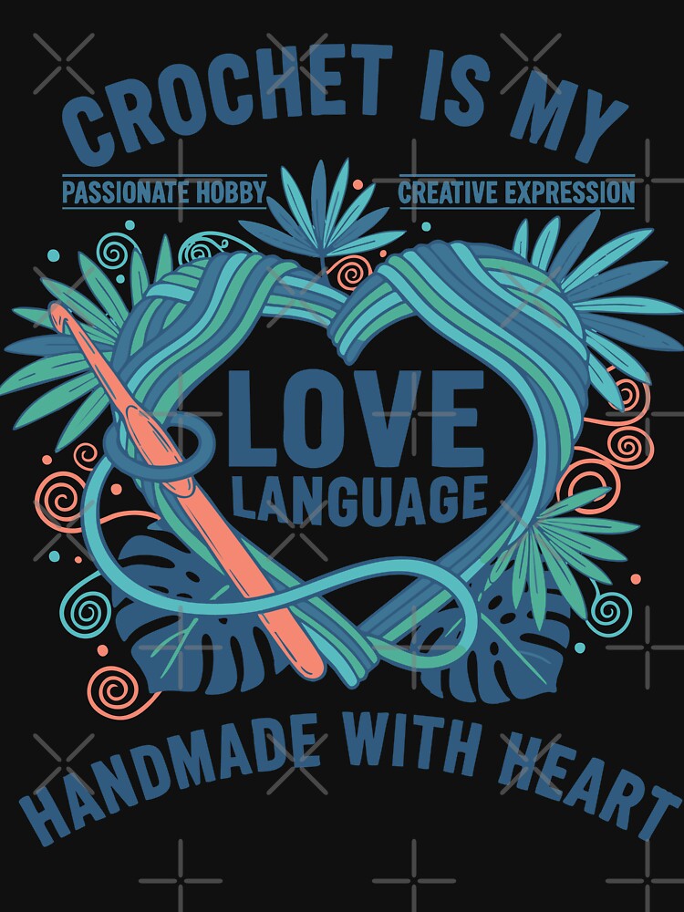 Crochet Is My Love Language Handmade With Heart by LuminOrb
