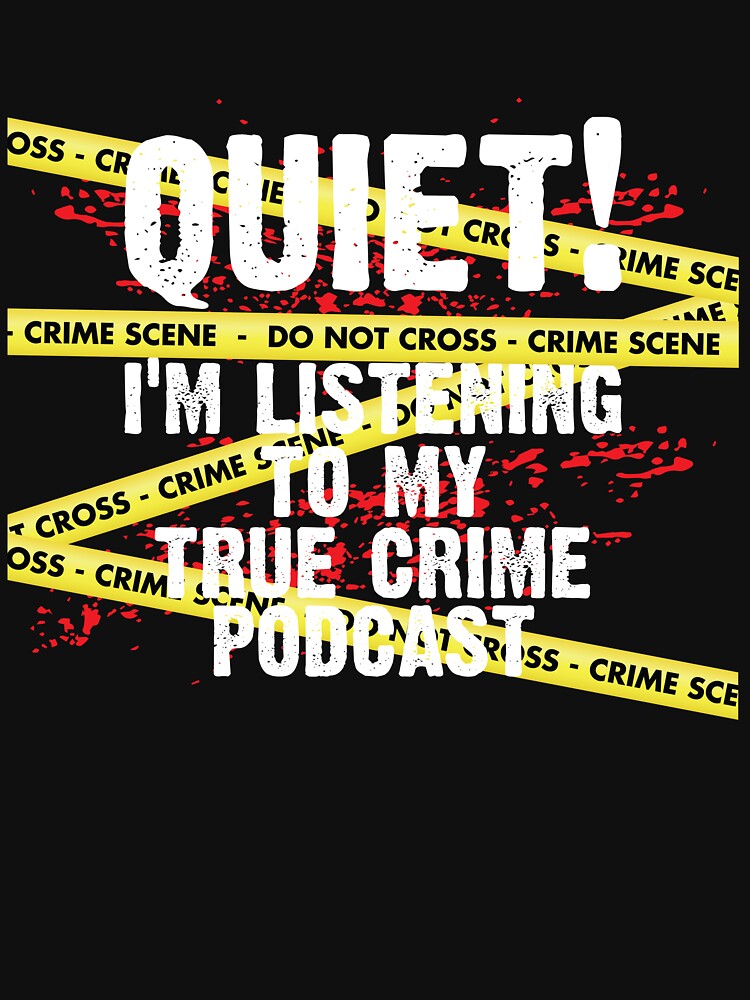 Quiet Listening To My True Crime Podcast Funny True Crime Gear by DynamicDesign