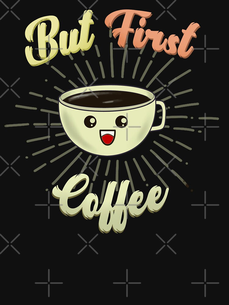 But First, Coffee, caffeine lover, morning coffee, gift for coffee lover by AW2 Designs
