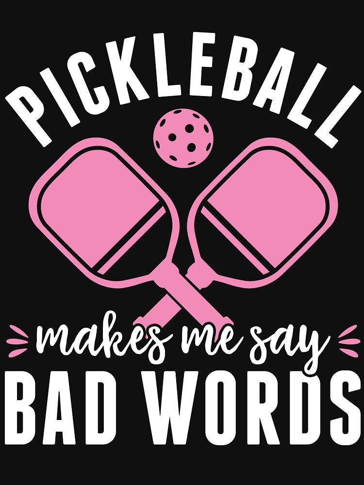 Pickleball Player Pickleball Makes Me Say Bad Words Women by BlueBerry-Pengu