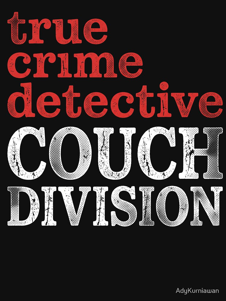 True Crime Detective Couch Division Funny Retro Typography by AdyKurniawan