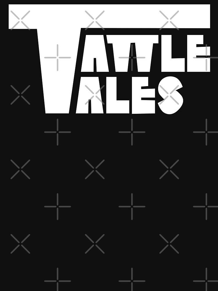 TATTLE TALES by TLW716