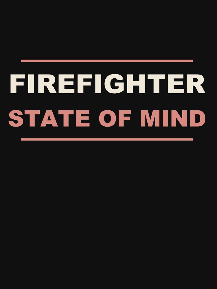 Firefighter State Of Mind - Firefighter by RetroThreadWorks