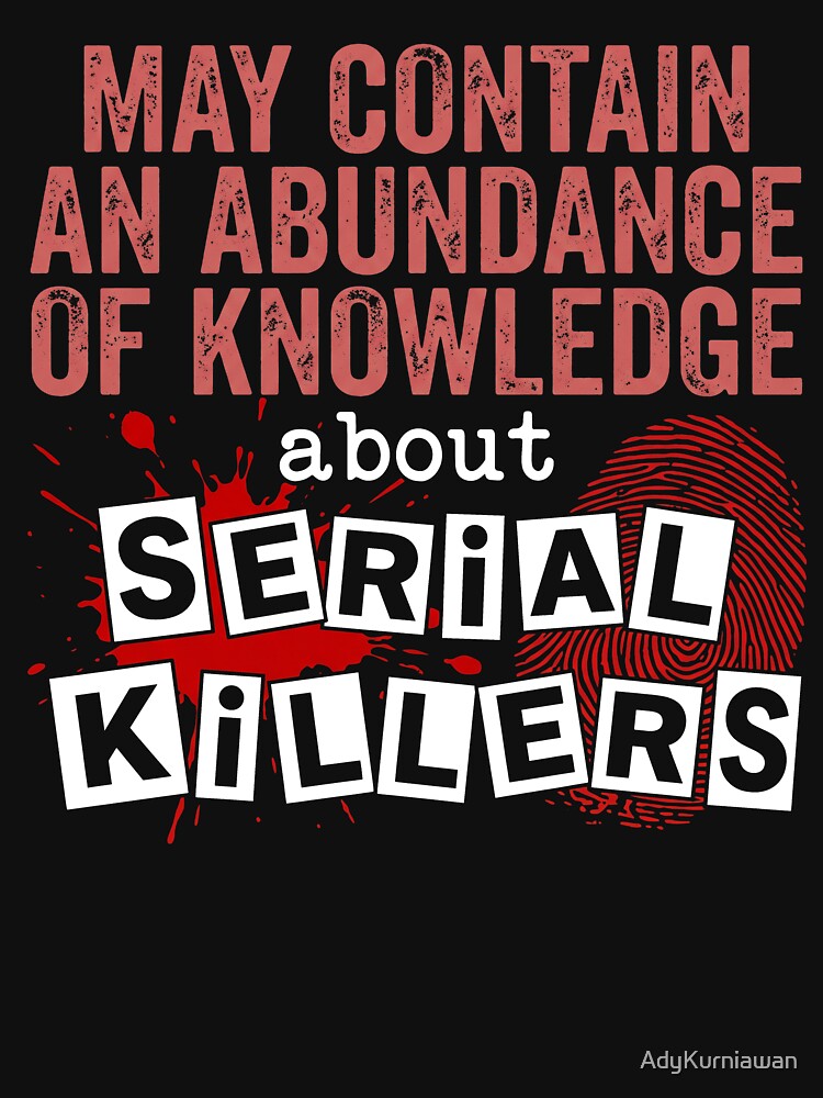 Knowledge About Serial Killers Funny True Crime Fingerprint Design by AdyKurniawan