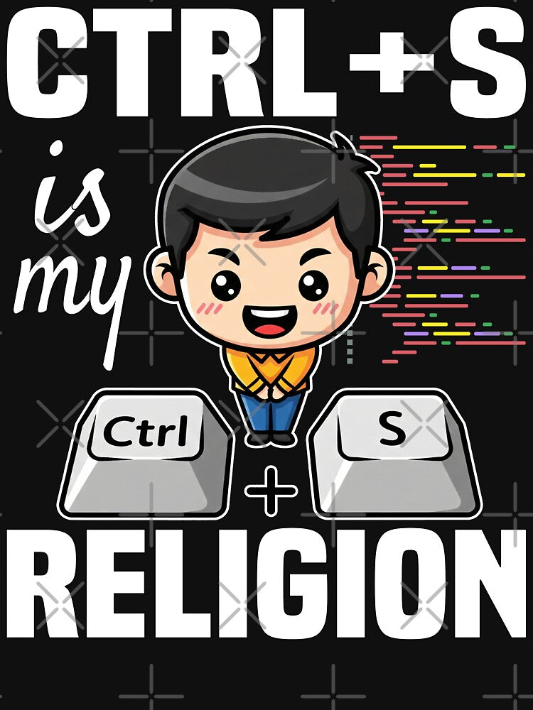 CTRL + S IS MY RELIGION - PROGRAMMER GIFT by KEF Custom