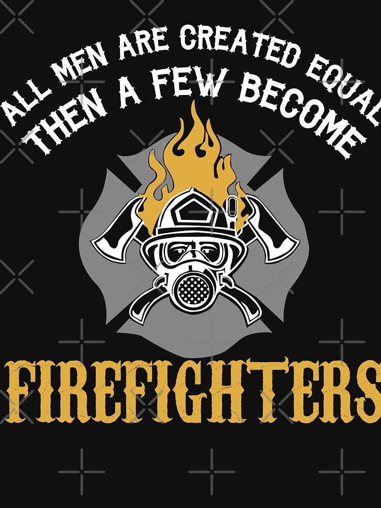 All Men Are Created Equal Then A Few Become Firefighter 2 by URBANBOX