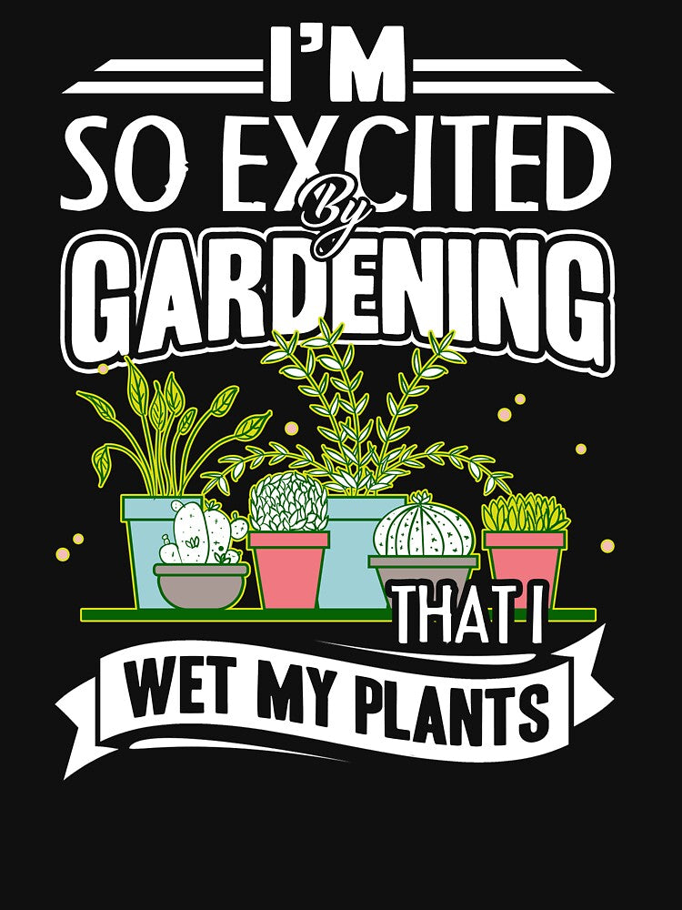 Gardening - By Gardening I Wet My Plants by UnknownArtistt