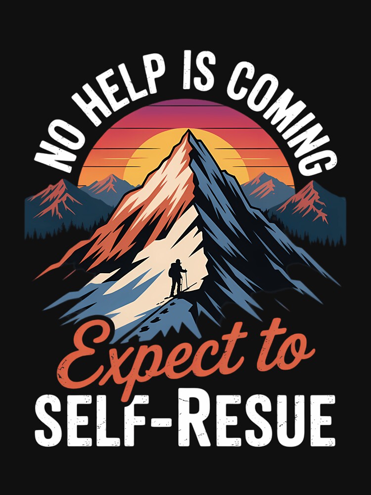 No Help Is Coming Expect To Self-Rescue Sunset Quote Hiking by Morphologiona Unisex