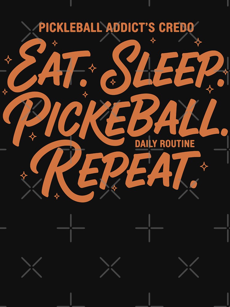 Pickleball Addicts Credo Eat Sleep Pickleball by LuminOrb