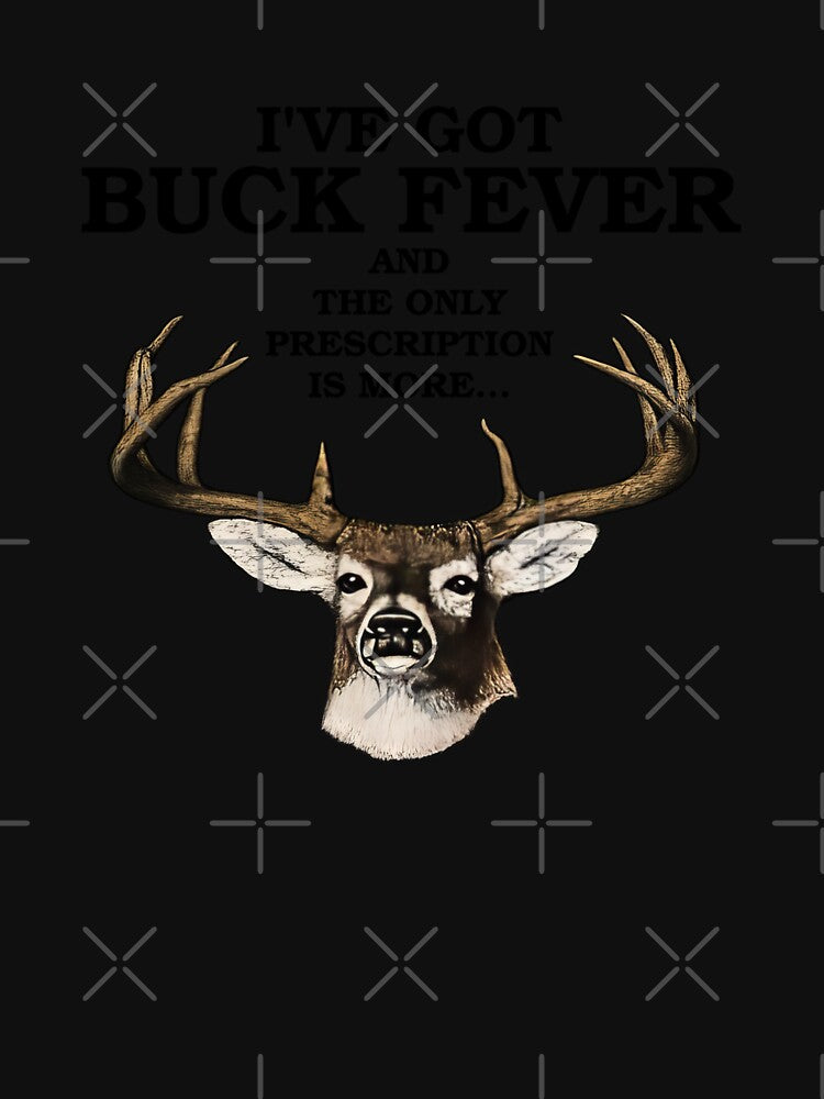 I've Got Buck Fever, and the Only Prescription Is More Hunting #3624 by lukas-lei-art
