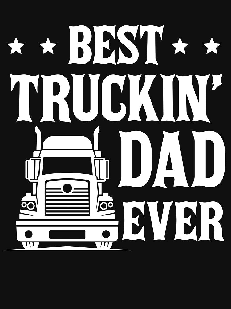 Best Truckin' Dad Ever by SunsetGloww