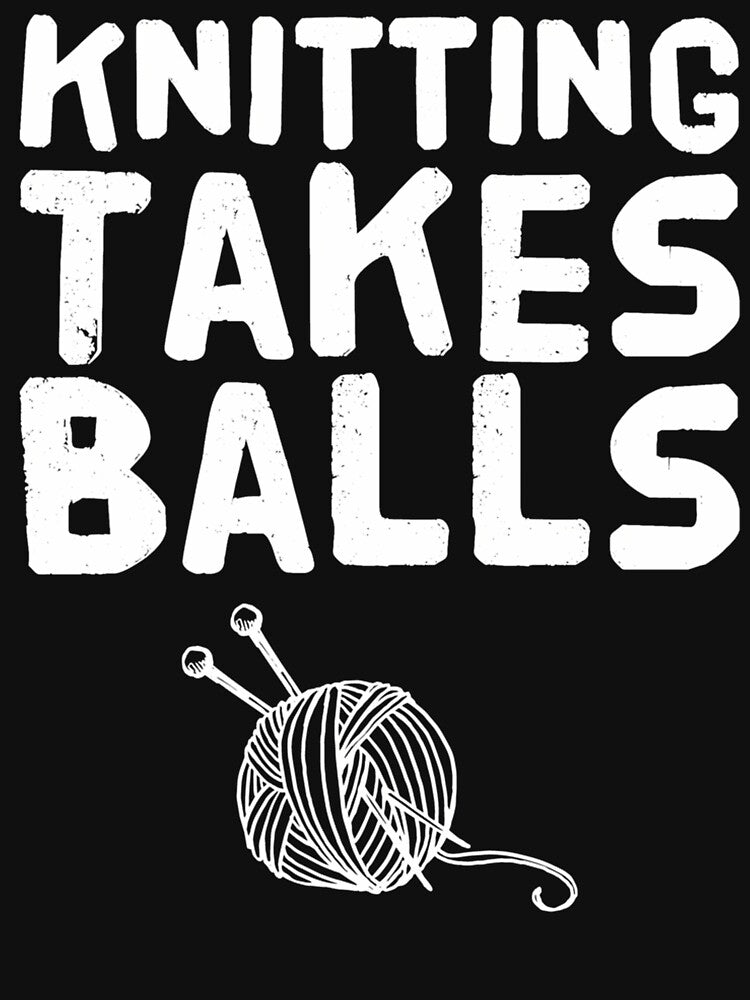 Knitting Takes Balls - Knitting Lover by CaraRuth