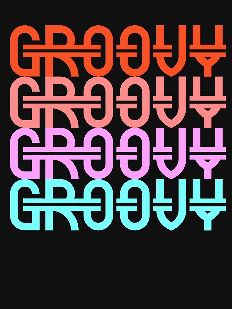 Groovy Groovy Groovy Groovy by JourneyCreative