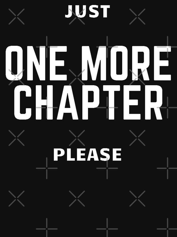 Just one more chapter please by OtterFactory