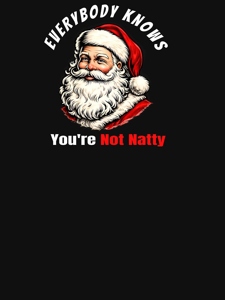 Everybody Knows You Are Not Natty. by TheFineShirt