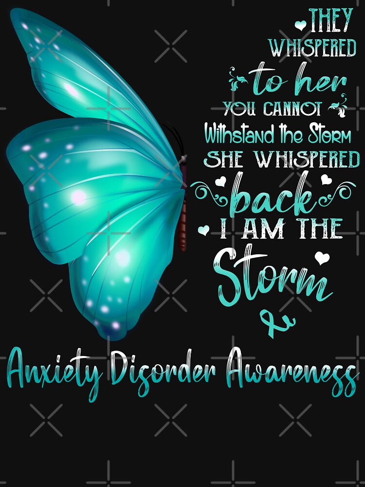 She Whispered Back I Am The Storm Anxiety Disorder Awareness Butterfly by frechettee