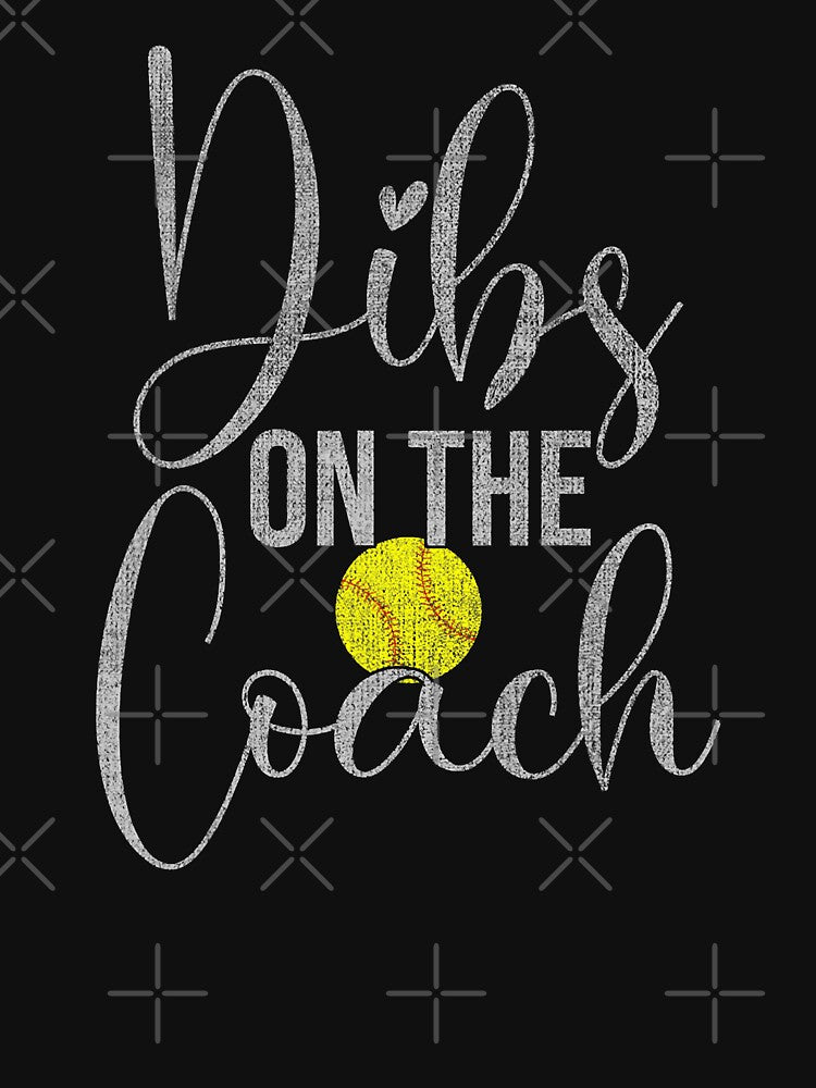 Dibs On The Coach Softball For Coach Wife Women by MichelSorour