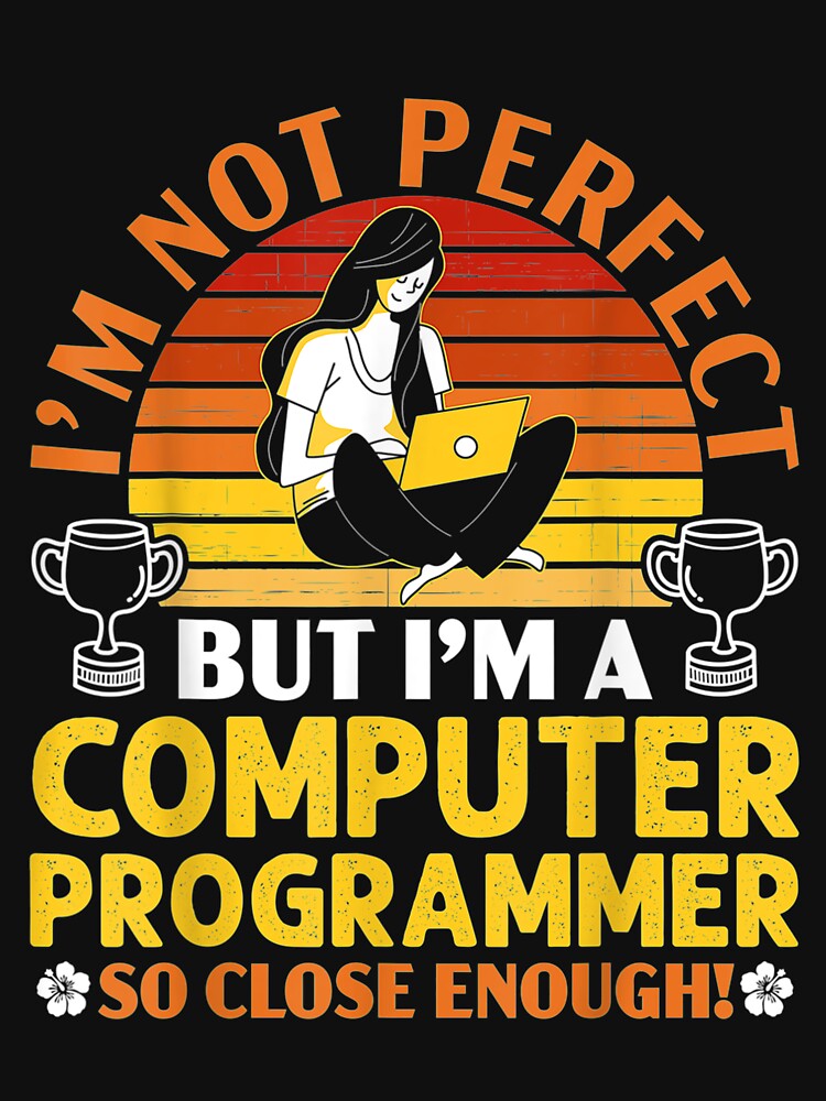 Im Not Perfect But Computer Programmer Meme by olivee79