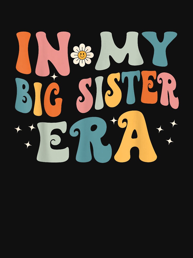 In My Big Sister Era Shirt For Daughter, Gift For Kids by NotOnYourChance