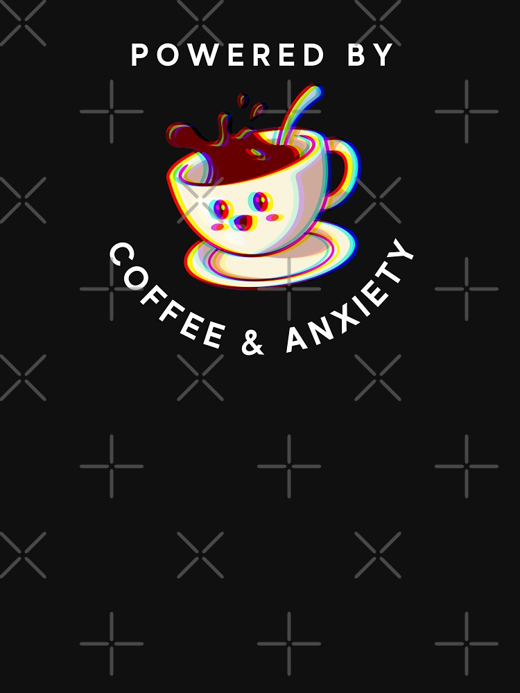 Powered By Coffee & Anxiety - T-Shirt by AYREEM