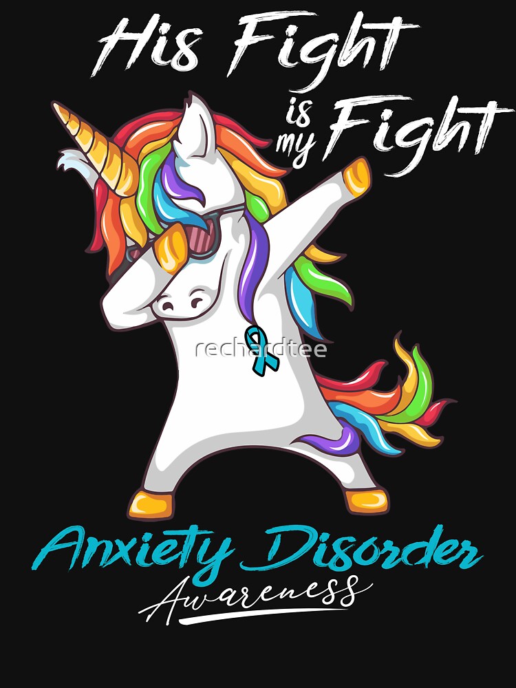 Unicorn His Fight Is My Fight Anxiety Disorder Awareness by rechardtee