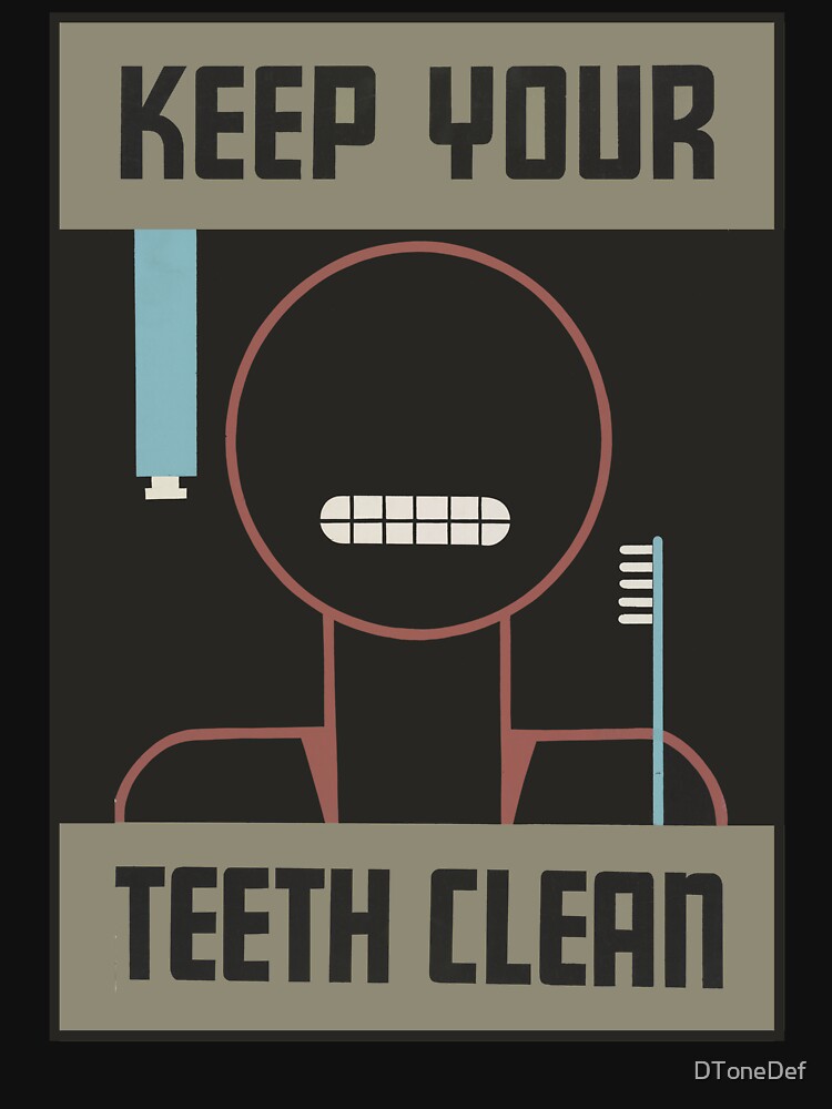 Keep Your Teeth Clean Design by DToneDef