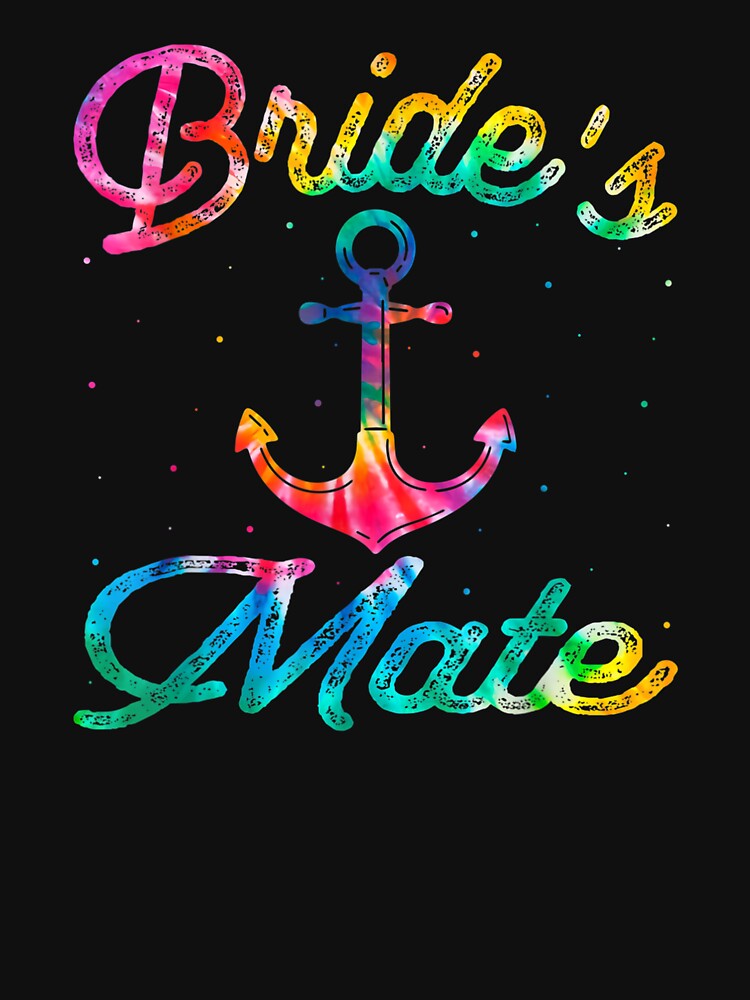 Funny Bachelorette Groom Bridesmaid Bride's Mate Tie Dye by Axelhellquis