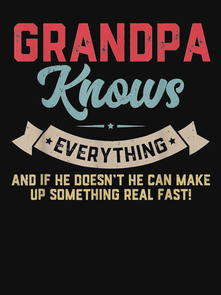 Grandpa Know Everything Vintage Grandpa Daddy by maizreo