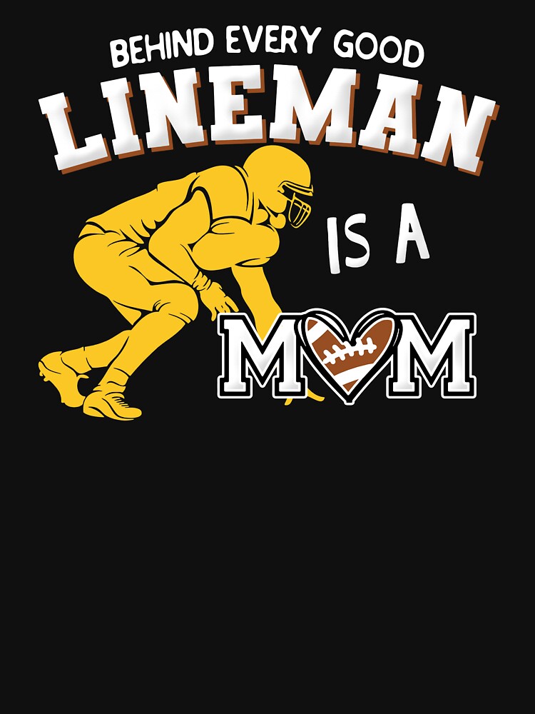 Behind Every Good LINEMAN is A MOM by RenZemin