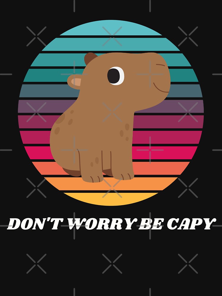 Retro Animal Cute Funny Capybara Don't Worry Be Capy by Kwoss
